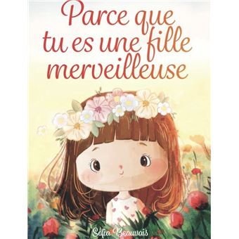 Parce que tu es une fille merveilleuse Des histoires inspirantes sur le courage - 1