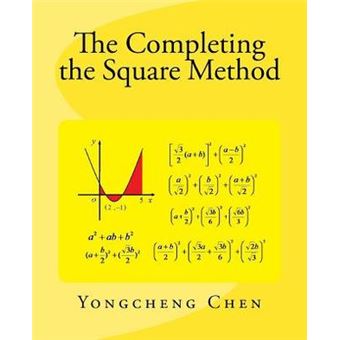 Yong Cheng Chen Math Math Competition Books Series: The Completing the Square Method ...