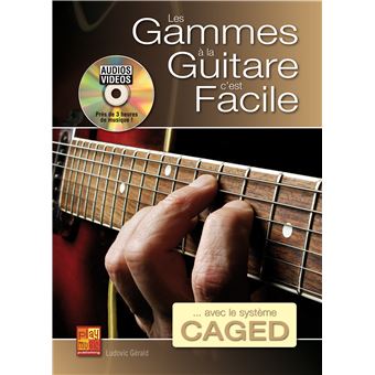 Les gammes à la guitare c'est facile... avec le système CAGED - 1 Livre + 1 Disque (Audios/Vidéos) - 1