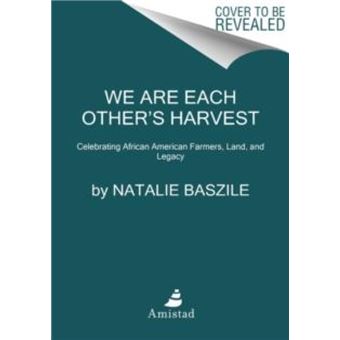 We Are Each Others Harvest by Natalie Baszile Hardcover Book - 1