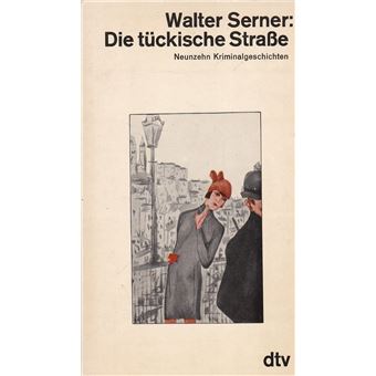 Die tückische Strasse | Walter Serner - 1