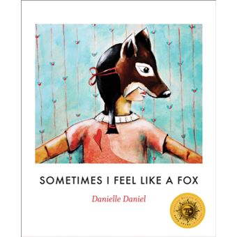 Sometimes I Feel Like a Fox by Danielle Daniel - 1