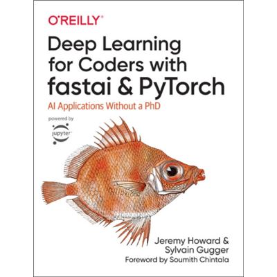 Oreilly Media Deep Learning For Coders With Fastai And Pytorch By Jeremy Howard