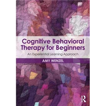 Cognitive Behavioral Therapy for Beginners by Wenzel & Amy Wenzel Consulting & Pennsylvania & USA - 1