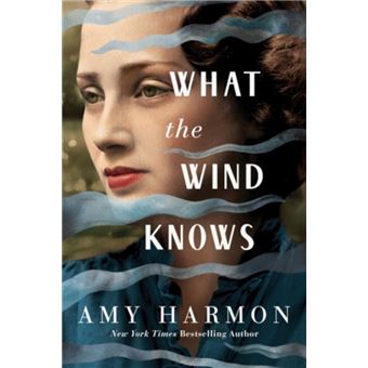 What the Wind Knows by Amy Harmon - 1