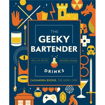 The Geeky Bartender Drinks by Cassandra Reeder