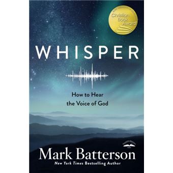 Whisper How to Hear the Voice of God by Mark Batterson - 1