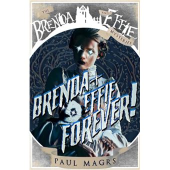 Brenda and Effie Forever by Paul Magrs - 1