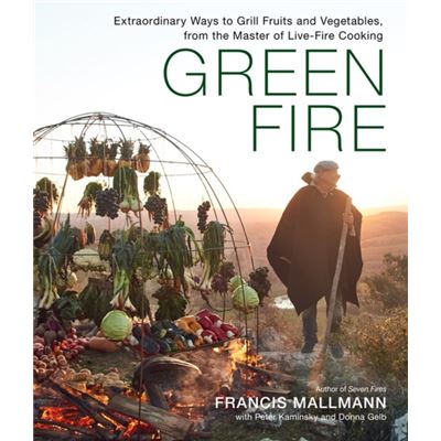 Workman Publishing Green Fire By Peter Kaminsky