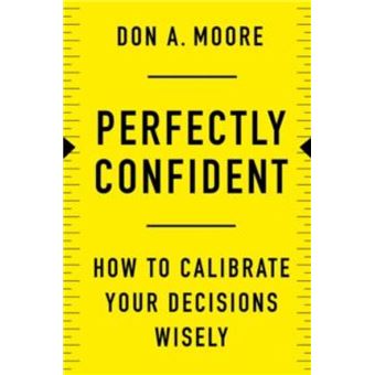 Perfectly Confident by Don A Moore Hardcover Book - 1