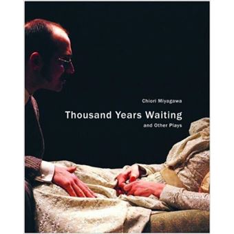 Thousand Years Waiting and Other Plays by Chiori Miyagawa - 1
