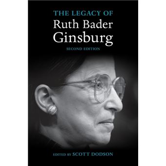 The Legacy of Ruth Bader Ginsburg The Legacy of Ruth Bader Ginsburg ...