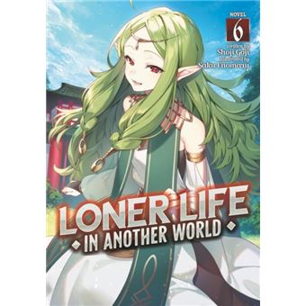 Loner Life in Another World Light Novel Vol. 6 by Shoji Goji - 1
