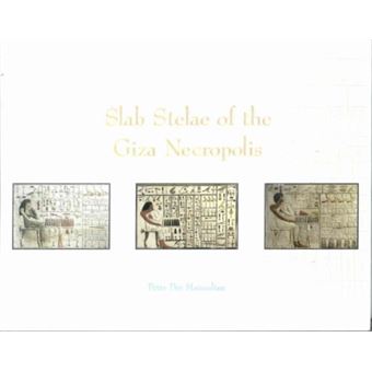 Slab Stelae of the Giza Necropolis by Peter Der Manuelian - 1