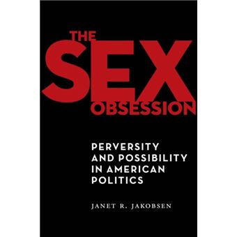 The Sex Obsession by Janet R. Jakobsen - 1