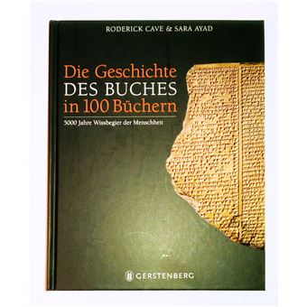 Roderick Cave Die Geschichte des Buches in 100 Bu¨chern | Roderick Cave Roderick Cave ...