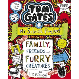 Tom Gates Family Friends and Furry Creatures by Liz Pichon Inconnu ...