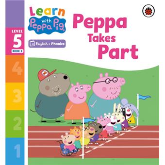 Learn with Peppa Phonics Level 5 Book 3 Peppa Takes Part Phonics Reader - Peppa Pig - Penguin Random House Childrens UK - Livre en Anglais - Paperback - 1