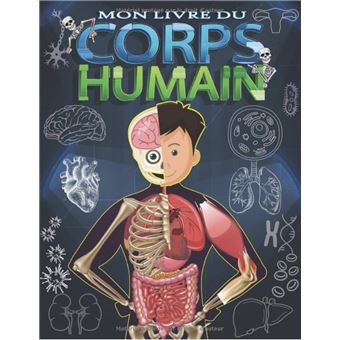 Mon livre du corps humain Explore le corps humain pour enfant dès 6 ans ...
