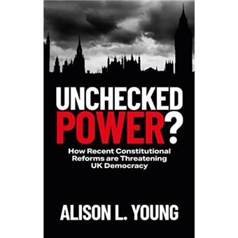 Unchecked Power by Young & Alison L. University of Cambridge & UK - 1