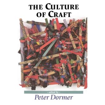 The Culture of Craft by Peter Dormer - 1