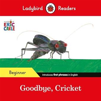 Ladybird Readers Beginner Level Eric Carle Goodbye Cricket ELT Graded Reader by Ladybird - 1