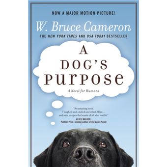 A Dogs Purpose by W Bruce Cameron - 1