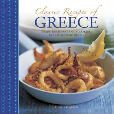 Anness Publishing Classic Recipes Of Greece By Salaman Rena