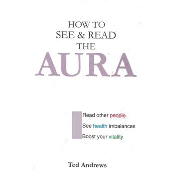 How To See And Read The Aura | Ted Andrews - 1