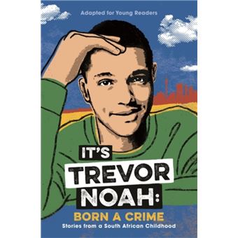 Its Trevor Noah Born a Crime by Trevor Noah - 1