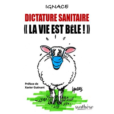 Dictature sanitaire « La vie est bêle »