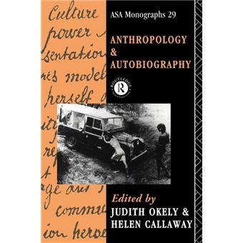 Anthropology and Autobiography by Judith Okely - 1