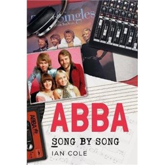 ABBA Song by Song by Ian Cole - 1