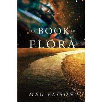 The Book of Flora by Meg Elison - 1