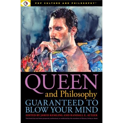 Carus Books Queen And Philosophy Guaranteed To Blow Your Mind