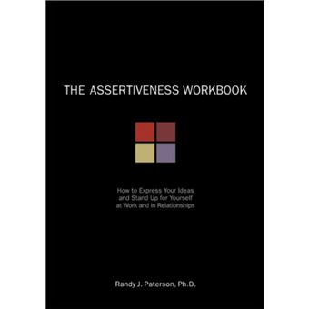 The Assertiveness Workbook by Randy J. Paterson - 1