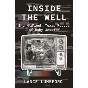 Inside the Well: The Midland, Texas Rescue of Baby Jessica - 1