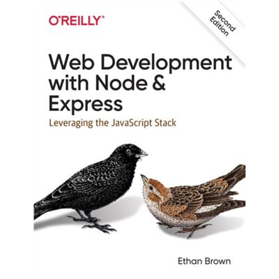 Oreilly Media Web Development With Node And Express By Ethan Brown