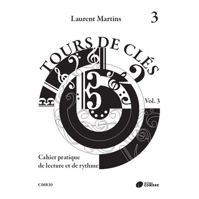 Martins Laurent - Tours de clés V3 Cahier pratique de lecture et de rythme --- Formation Musicale
