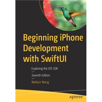 Beginning iPhone Development with SwiftUI by Wallace Wang Wallace Wang ...