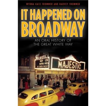 It Happened on Broadway by Harvey Frommer - 1