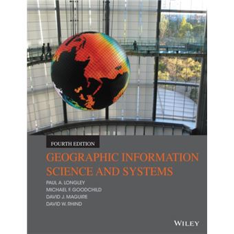 Geographic Information Science and Systems Paul A. Longley Michael F ...