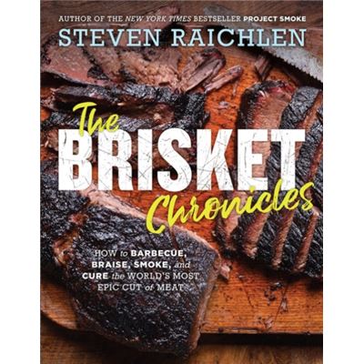 Workman Publishing The Brisket Chronicles By Steven Raichlen