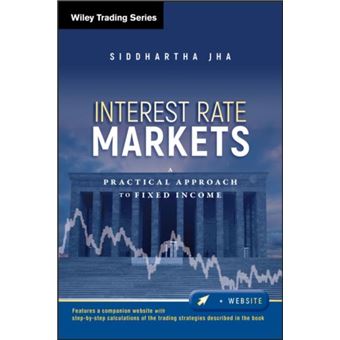 Interest Rate Markets by Siddhartha Jha Hardcover Book - broché - Achat ...