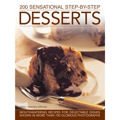 Inconnu 200 Sensational Stepbystep Desserts