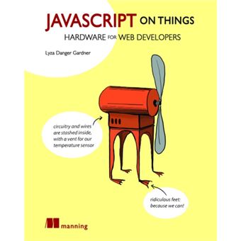 JavaScript on Things by Lyza Danger Gardner - 1