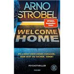 Welcome Home – Du liebst dein neues Zuhause. Hier bist du sicher. Oder? | Arno Strobel