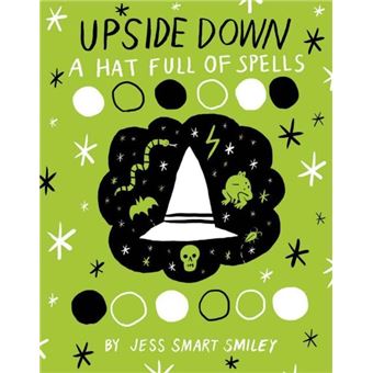 Upside Down Book Two A Hat Full of Spells by Jess Smart Smiley - 1
