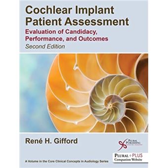 Cochlear Implant Patient Assessment by Rene H. Gifford - 1