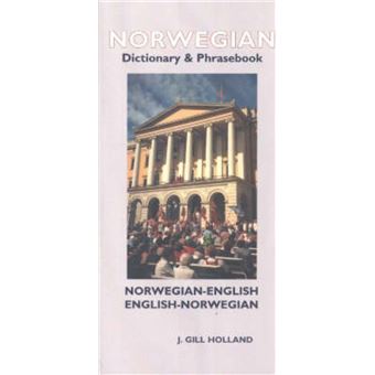 NorwegianEnglishEnglishNorwegian Dictionary Phrasebook by J. Gill Holland - 1